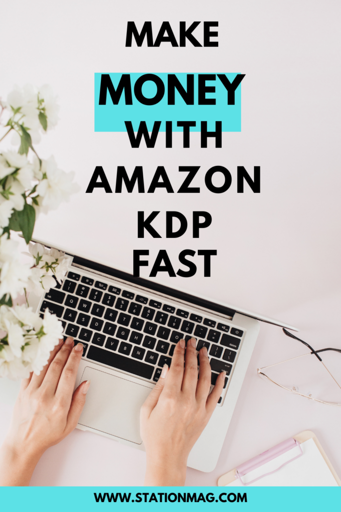 Make Money Fast with Amazon KDP 
